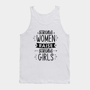 strong women raise strong girls Tank Top